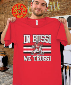 In Bussi We Trussi Shirt - Brandon Bussi Hockey Fan Gear