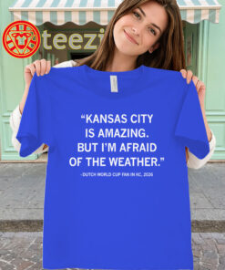 Kansas City Weather Shirt – Dutch World Cup Fan Quote 2026