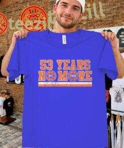 Knicks Champions Shirt 53 Years No More - New York 2026 Champs