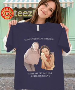 Olivia Rodrigo Viral Shirt - Computah Make This Girl Meme Tee classic