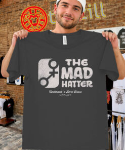 The Mad Hatter Shirt - Cincinnati's First Disco Oakley