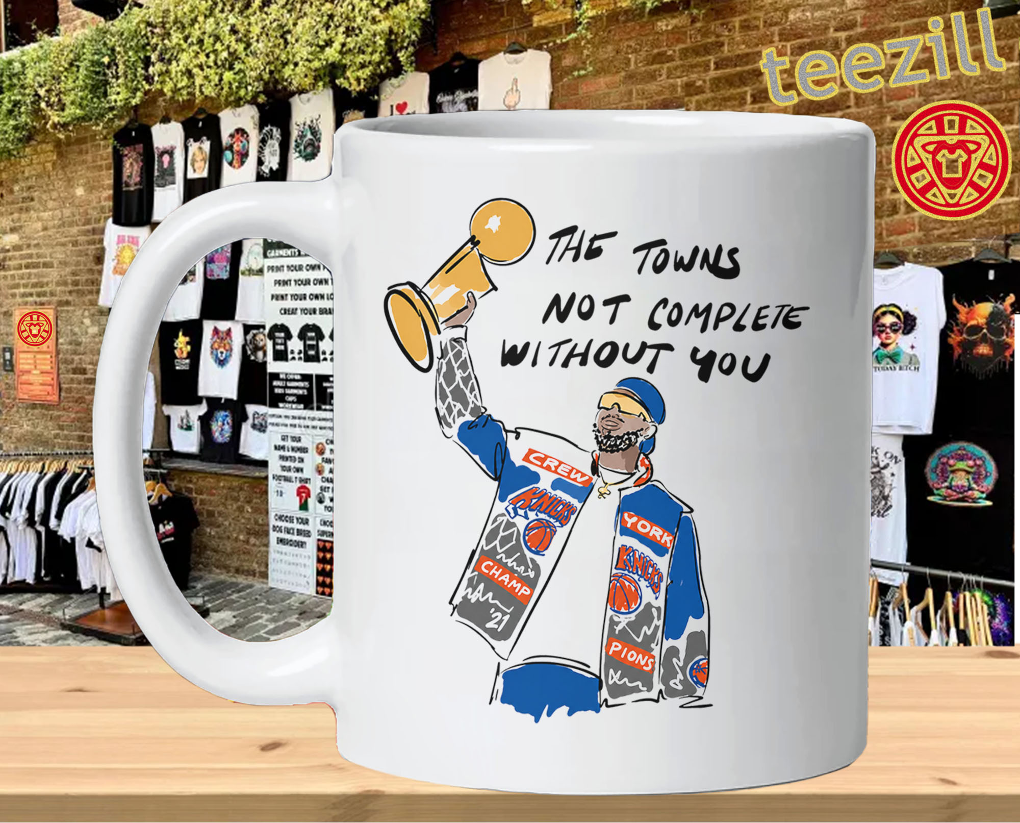 The Town's Not Complete Without You Mug
