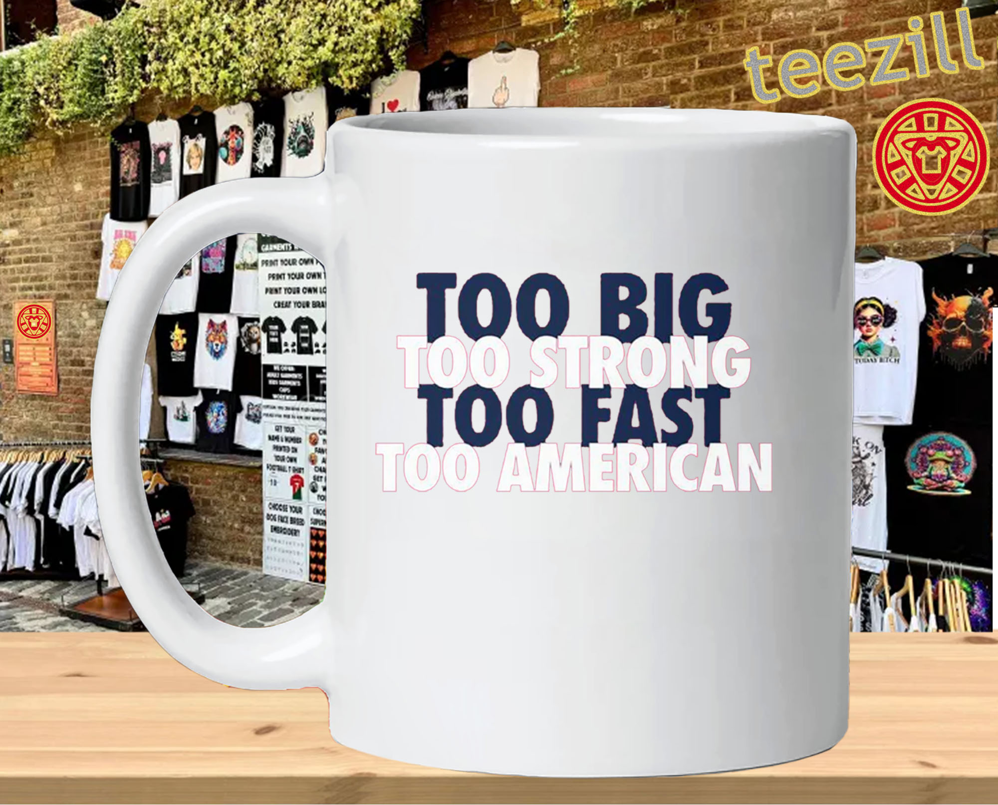 Too Big Too Strong Too Fast Too American - Patriotic USA mug