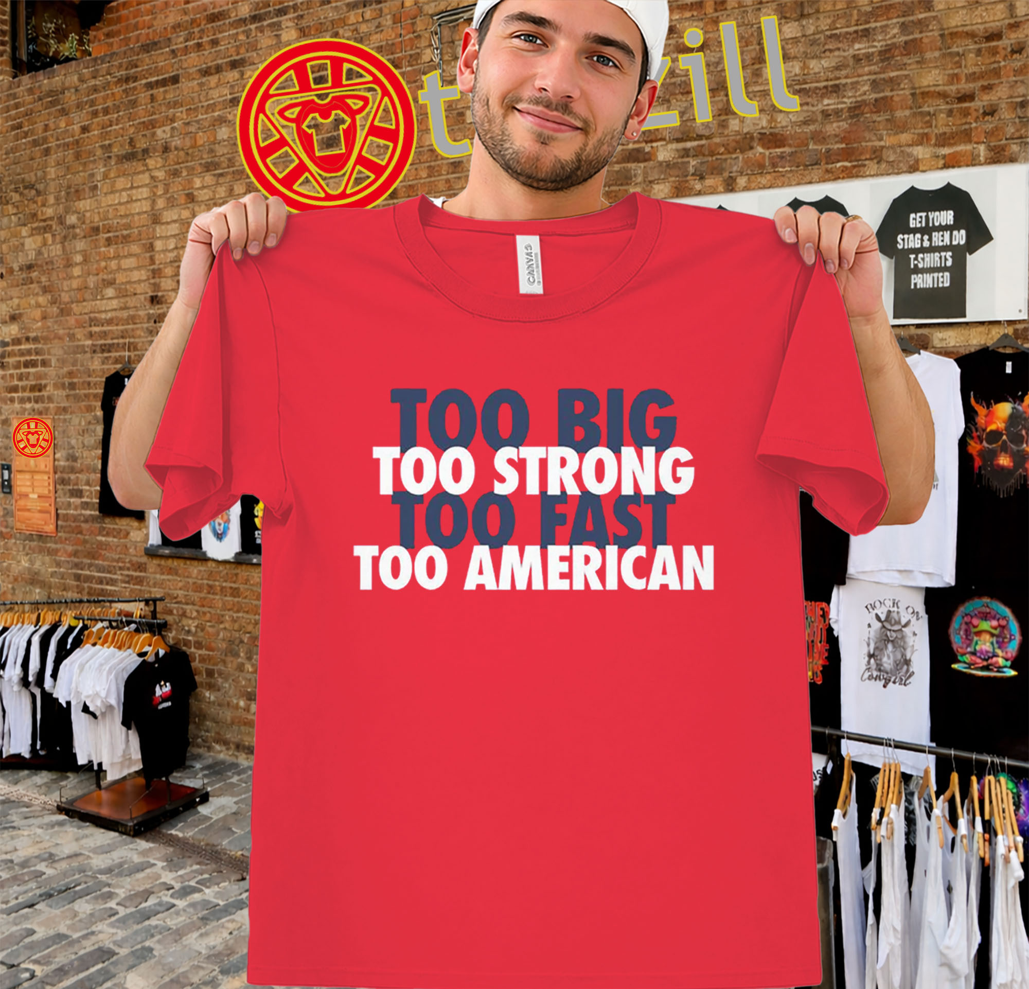 Too Big Too Strong Too Fast Too American Shirt - Patriotic USA Tee