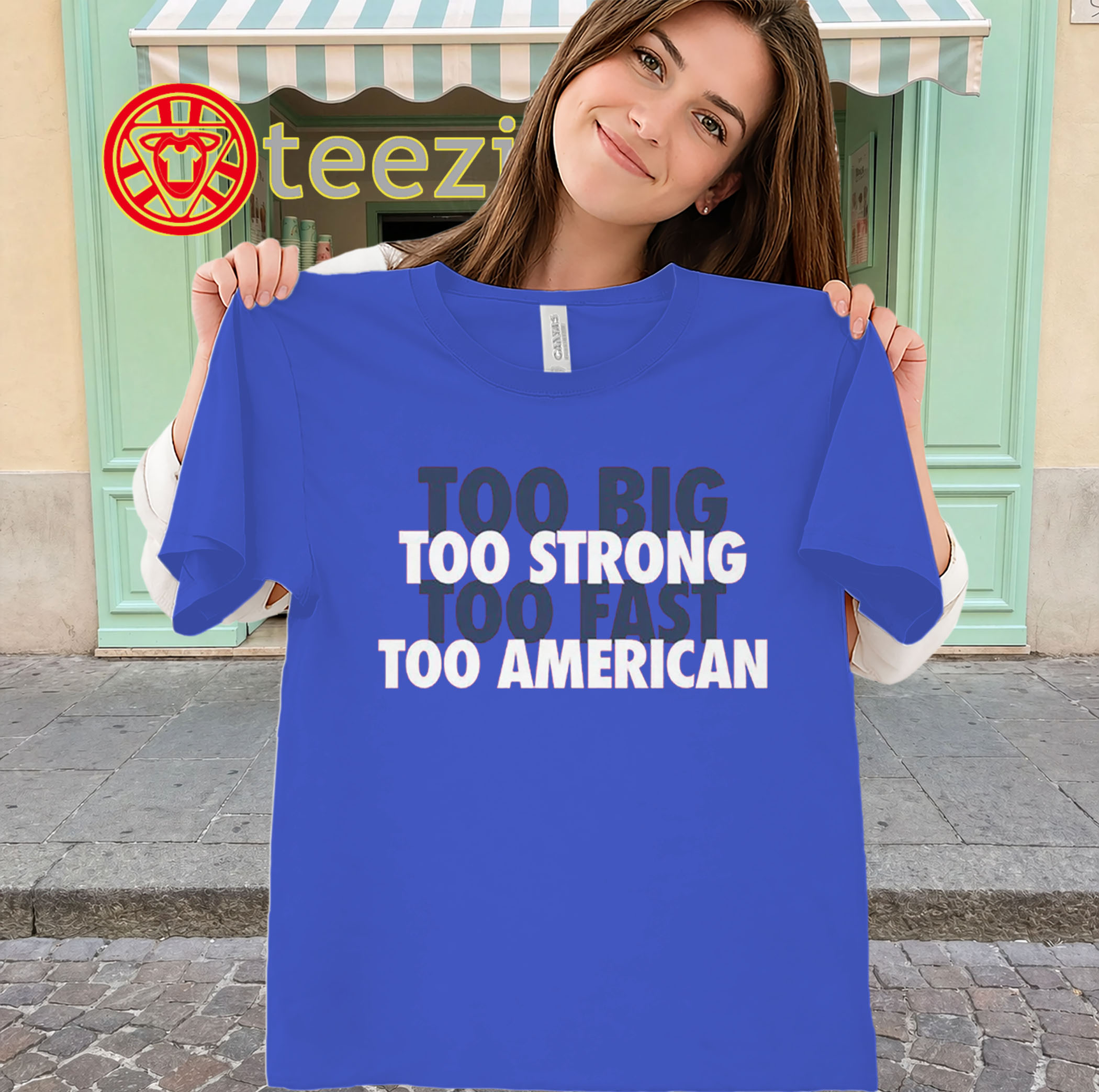 Too Big Too Strong Too Fast Too American Shirt