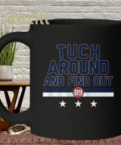 Tuch Around And Find Out Mug