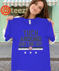 Tuch Around And Find Out Shirt