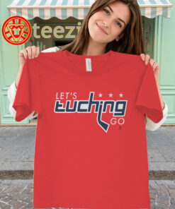Washington Hockey Let's Tuching Go Shirt - Alex Tuch Fan Gear