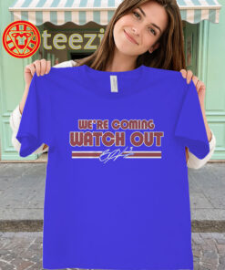 We're Coming Watch Out Shirt - Bryce Harper Baseball Fan Tee-classic