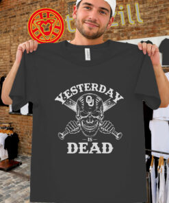 Yesterday Is Dead T-Shirt – Oklahoma Sooners Baseball