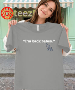 Alex Ovechkin I'm Back Babes Shirt - Capitals Fan Tee classic