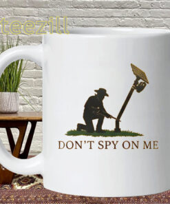 Don't Spy On Me Shirt – Privacy Awareness Mug