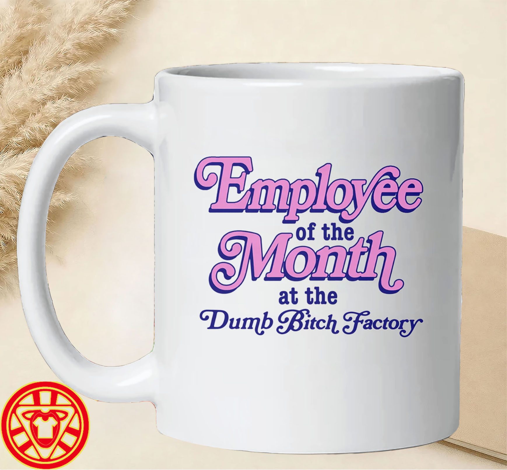 Dumb Bitch Factory Sarcastic Quote Tee mug-design