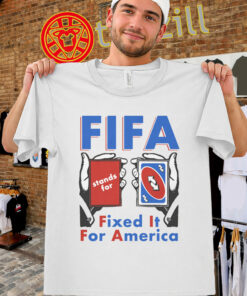 FIFA Stands For Fixed It For America Shirt