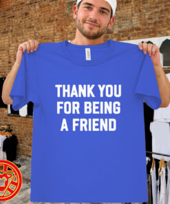 Golden Girls Thank You For Being a Friend Shirt men-design