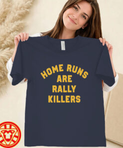 Home Runs Are Rally Killers Shirt-women-design
