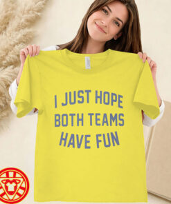 I Just Hope Both Teams Have Fun-women-design