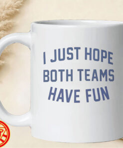 I Just Hope Both Teams Have Funmug-design