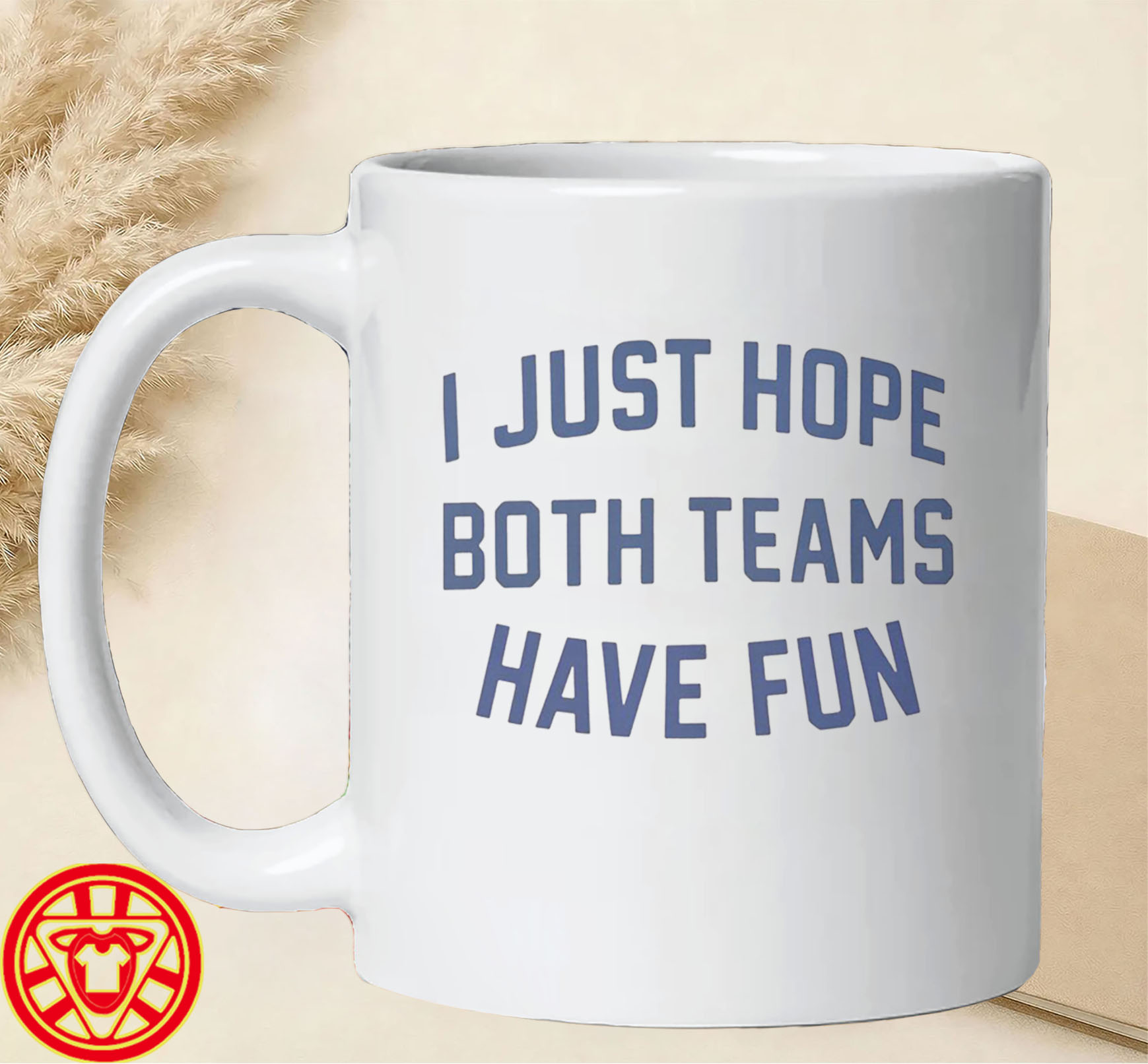 I Just Hope Both Teams Have Funmug-design