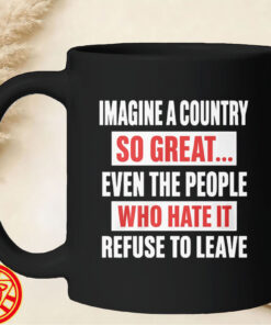 Imagine A Country So Great -mug-design