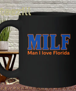 MILF Shirt - Man I Love Florida Tee Mug