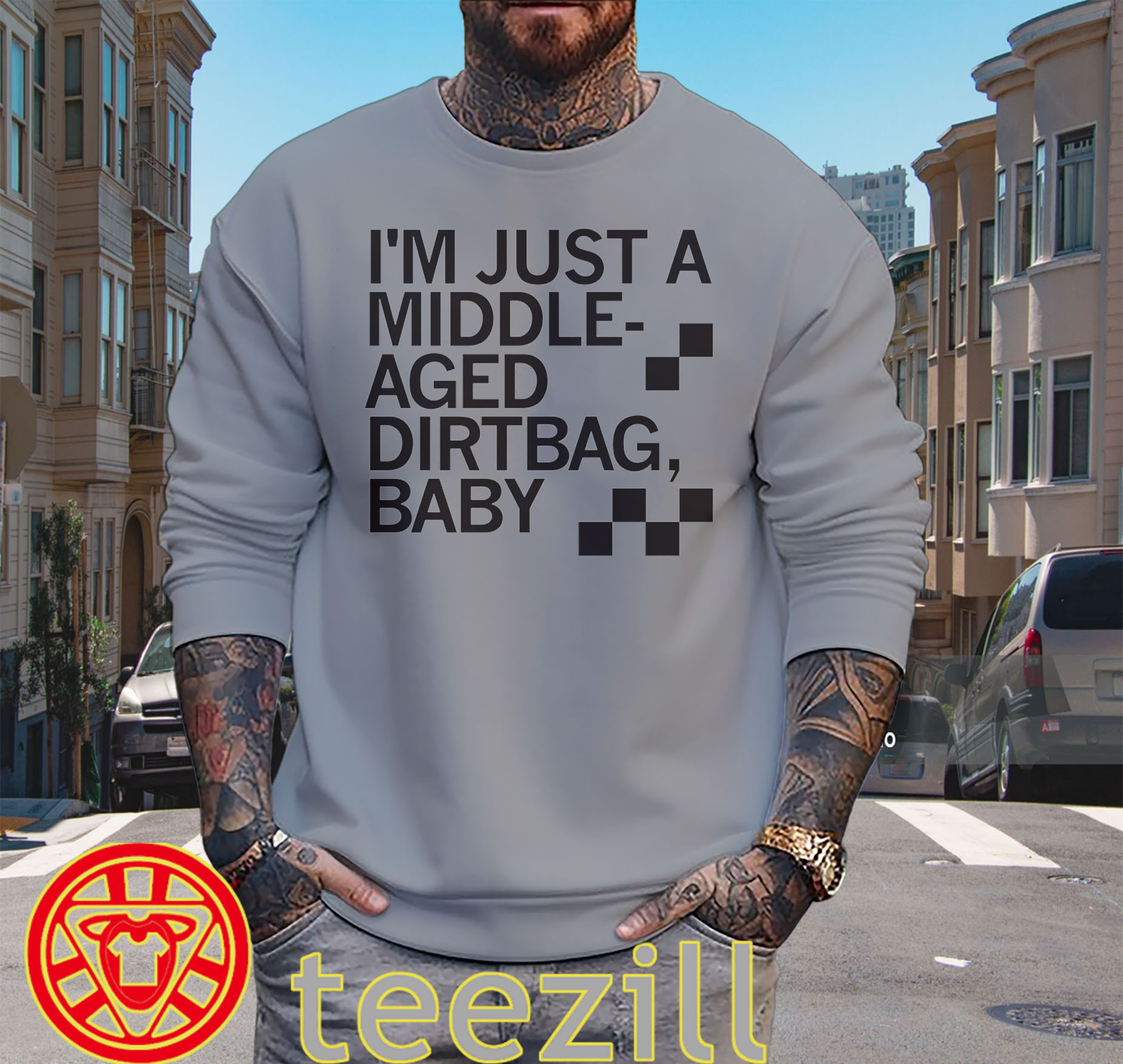 Middle Aged Dirtbag Shirt - I'm Just A Middle-Aged Dirtbag Baby sweater