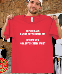 Republicans Racist But Secretly Gay Shirt-men-design