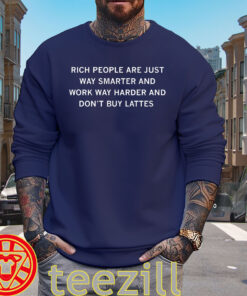 Rich People Are Just Way Smarter Shirt
