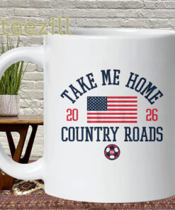 Take Me Home Country Roads Shirt - USA Soccer 2026 Mug
