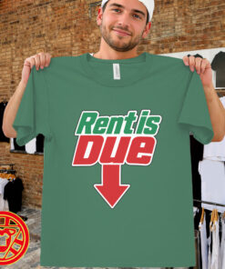 The RENT IS DUE SHIRT-men-design