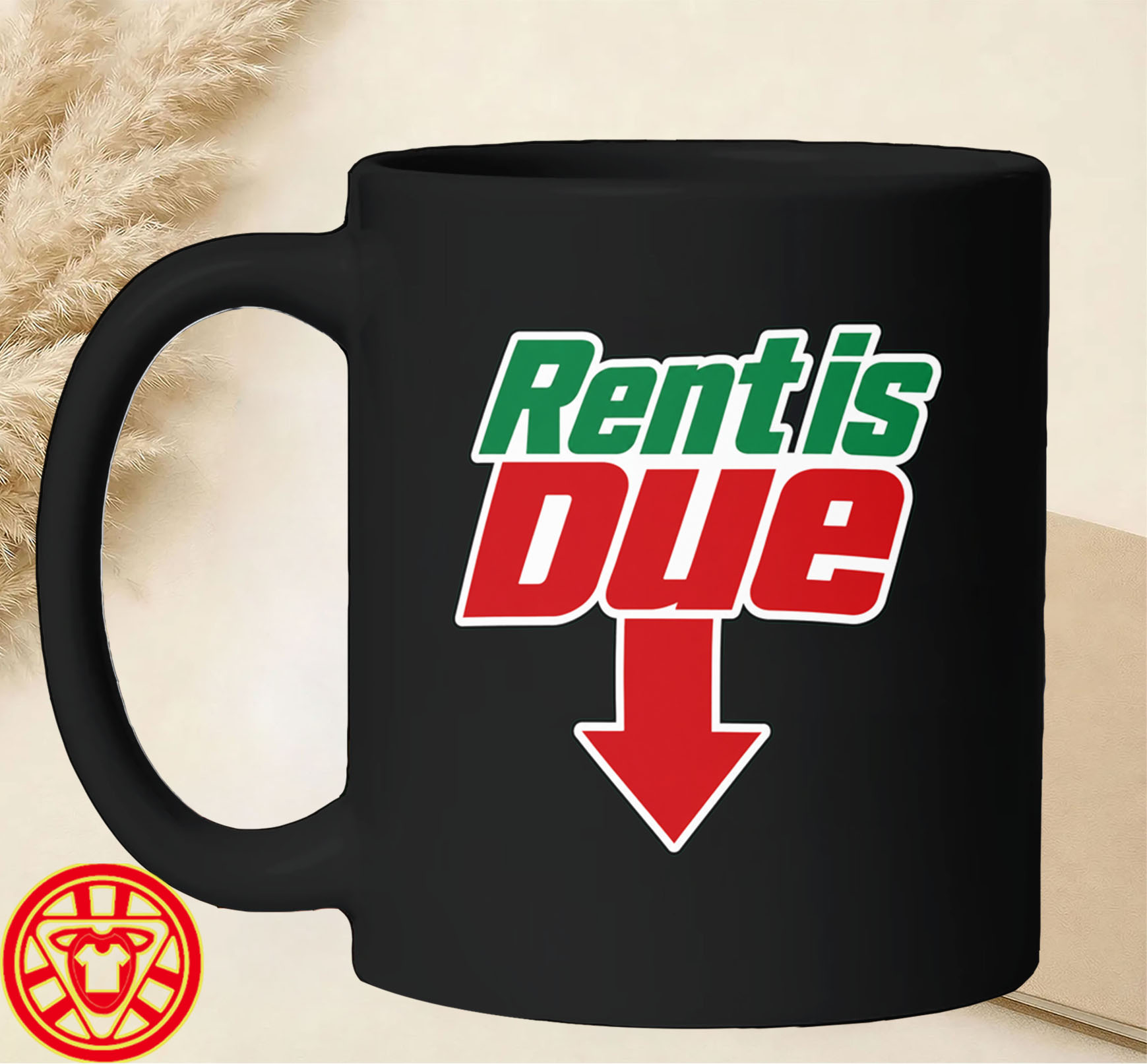 The RENT IS DUE SHIRT-mug-design