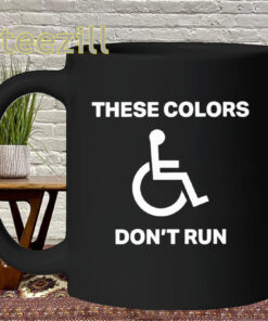 These Colors Don't Run Shirt – Disability Awareness Mug
