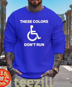 These Colors Don't Run Shirt – Disability Awareness Tee sweater