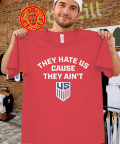 They Hate Us Cause They Ain't US Shirt – Hate USA Soccer