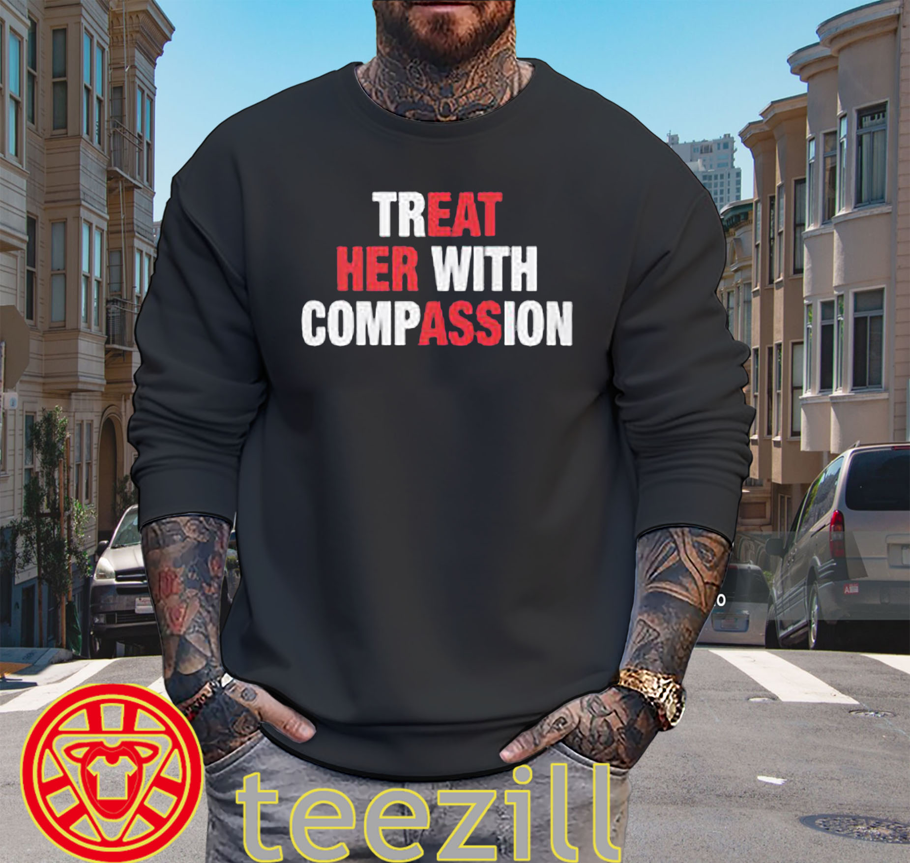 Treat Her With Compassion Shirt - Kindness Message