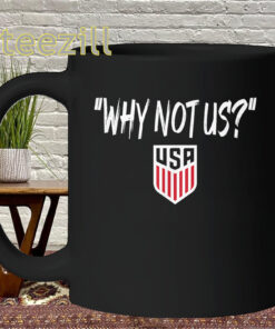 U.S. Soccer USMNT Why Not Us Shirt - Fan Gear Mug