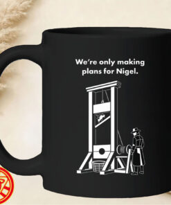 We're Only Making Plans For Nigel-mug-design