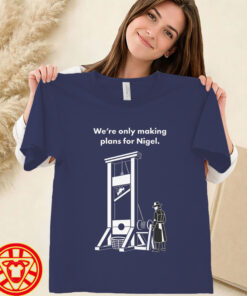 We're Only Making Plans For Nigel-women-design