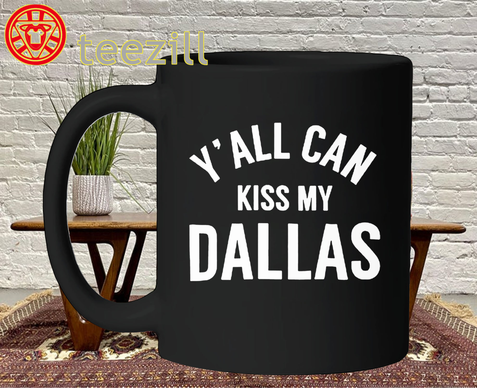 Y'all Can Kiss My Dallas Shirt - Viral Texas Saying Mug