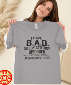 Bad Bitchy Attitude Disorder women-design