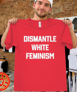 Dismantle White Feminism-men-design