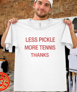 Less Pickle More Tennis Thanks-men-design