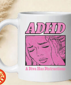 ADHD A Diva Has Distractions-mug-design