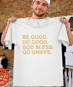 Be Good Do Good God Bless Go Griffsmen-design