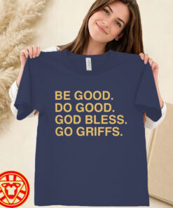 Be Good Do Good God Bless Go Griffswomen-design
