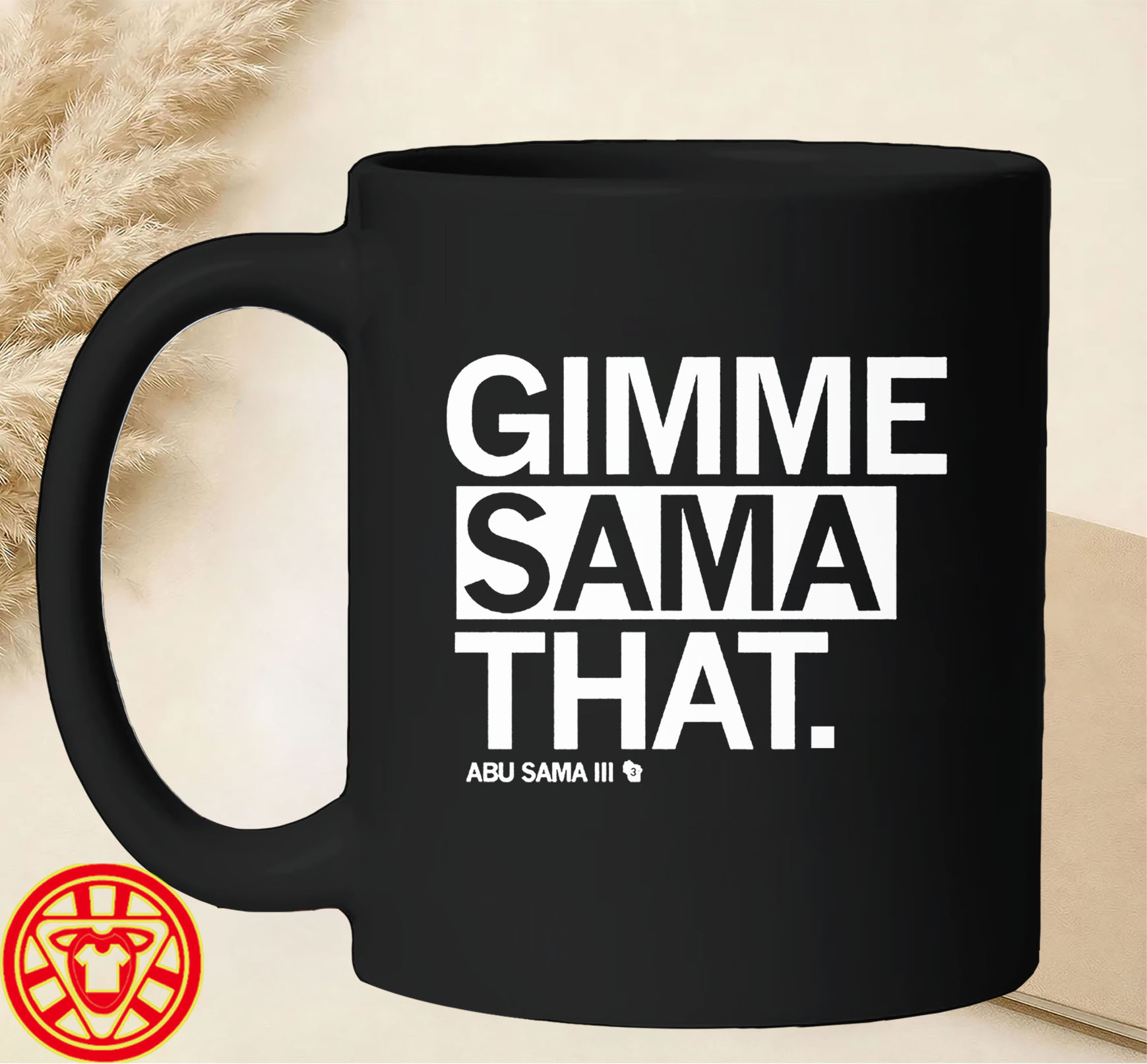 Gimme Sama That mug-design
