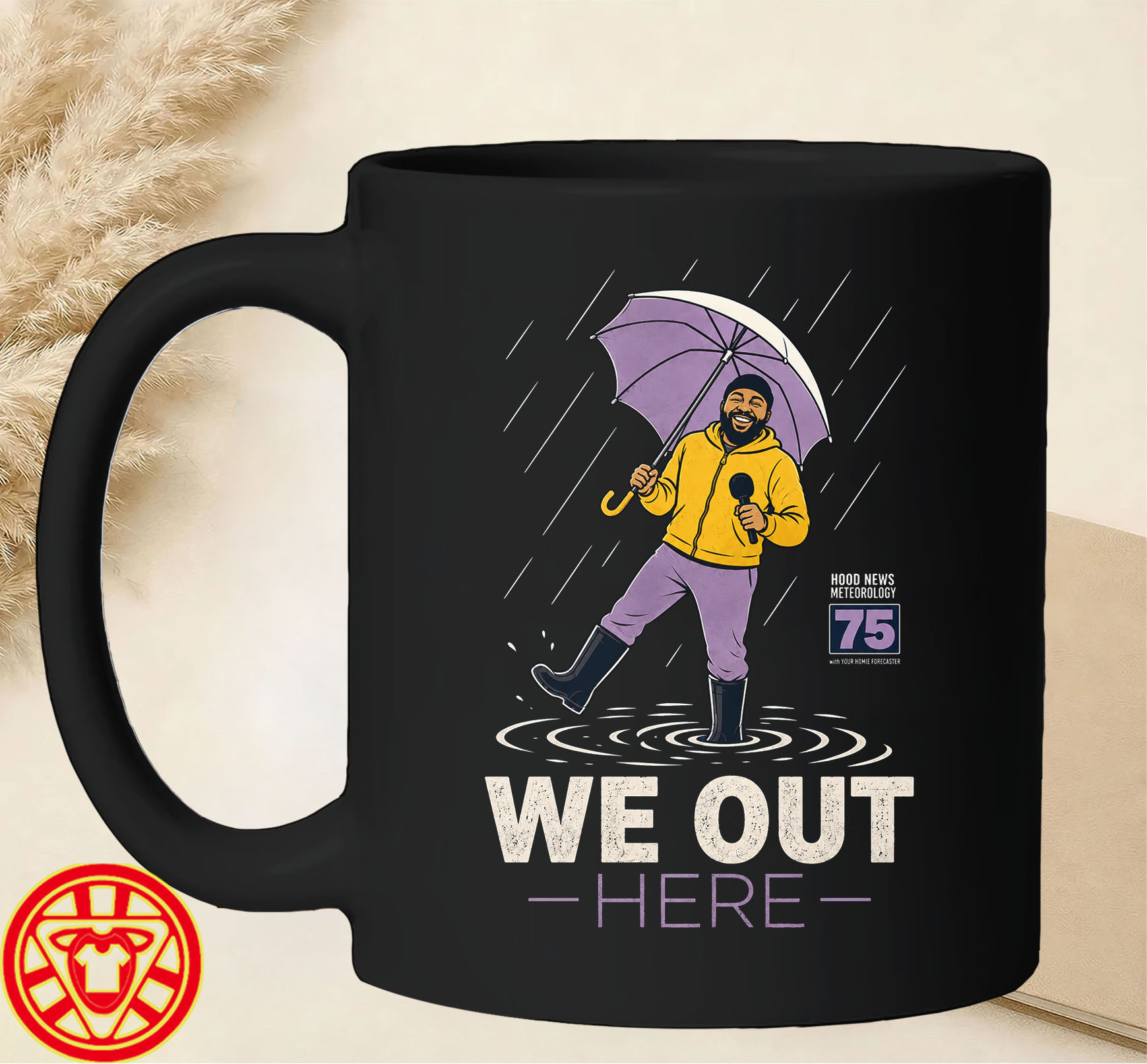 Hood News 75 We Out Here in the Rain mug-design