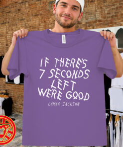 Lamar Jackson If There's Seven Seconds Left We're Good men-design