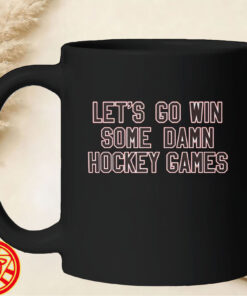 Let's Go Win Some Damn Hockey Games mug-design