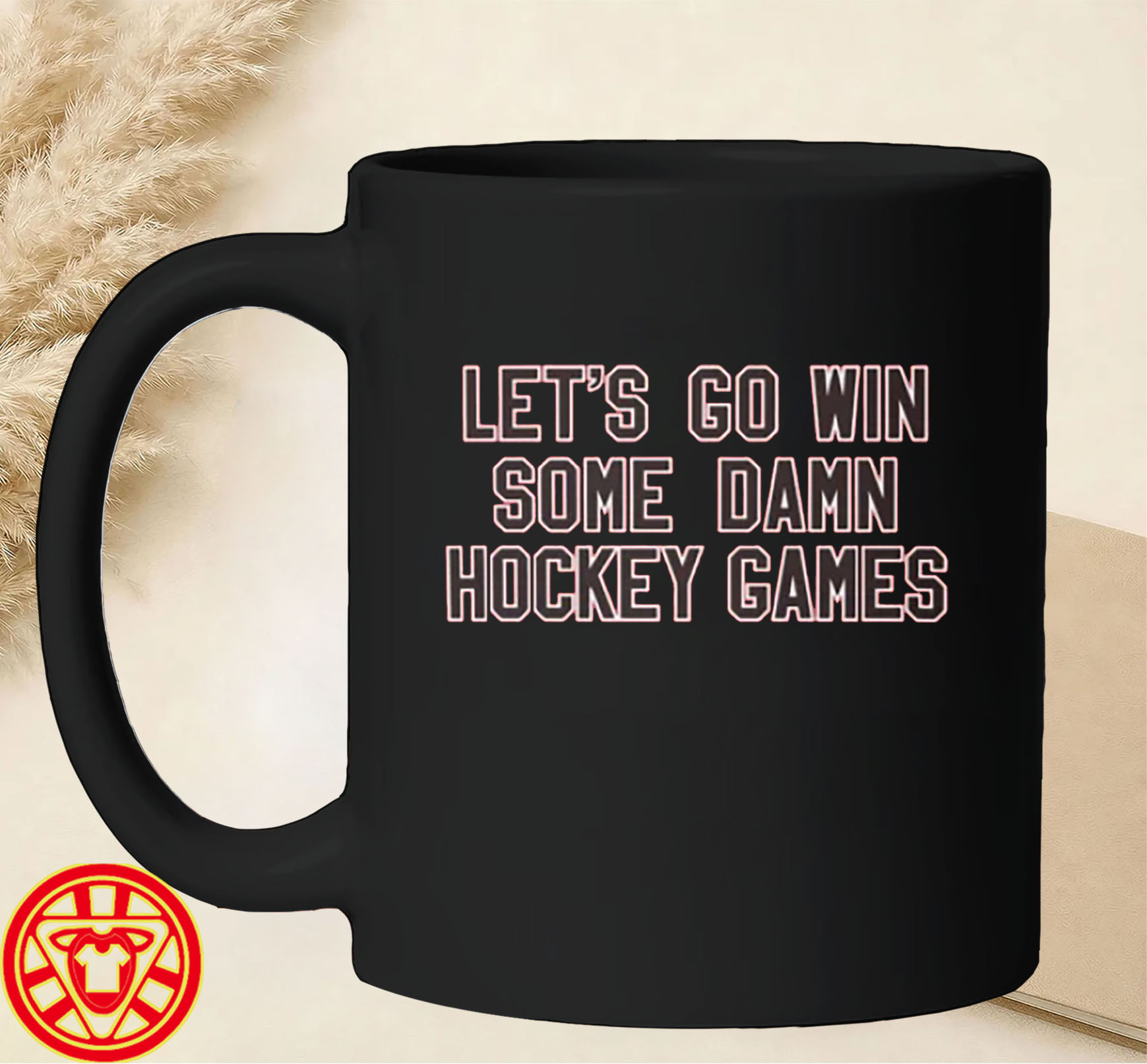 Let's Go Win Some Damn Hockey Games mug-design